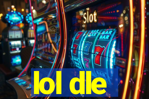 lol dle
